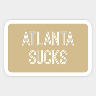 Atlanta Sucks - Old Gold/White (New Orleans) Sticker